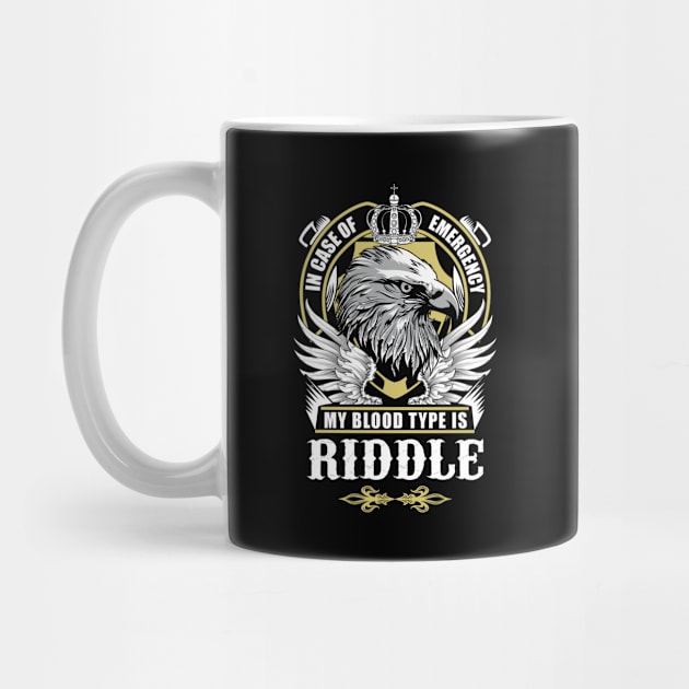 Riddle Name T Shirt - In Case Of Emergency My Blood Type Is Riddle Gift Item by AlyssiaAntonio7529